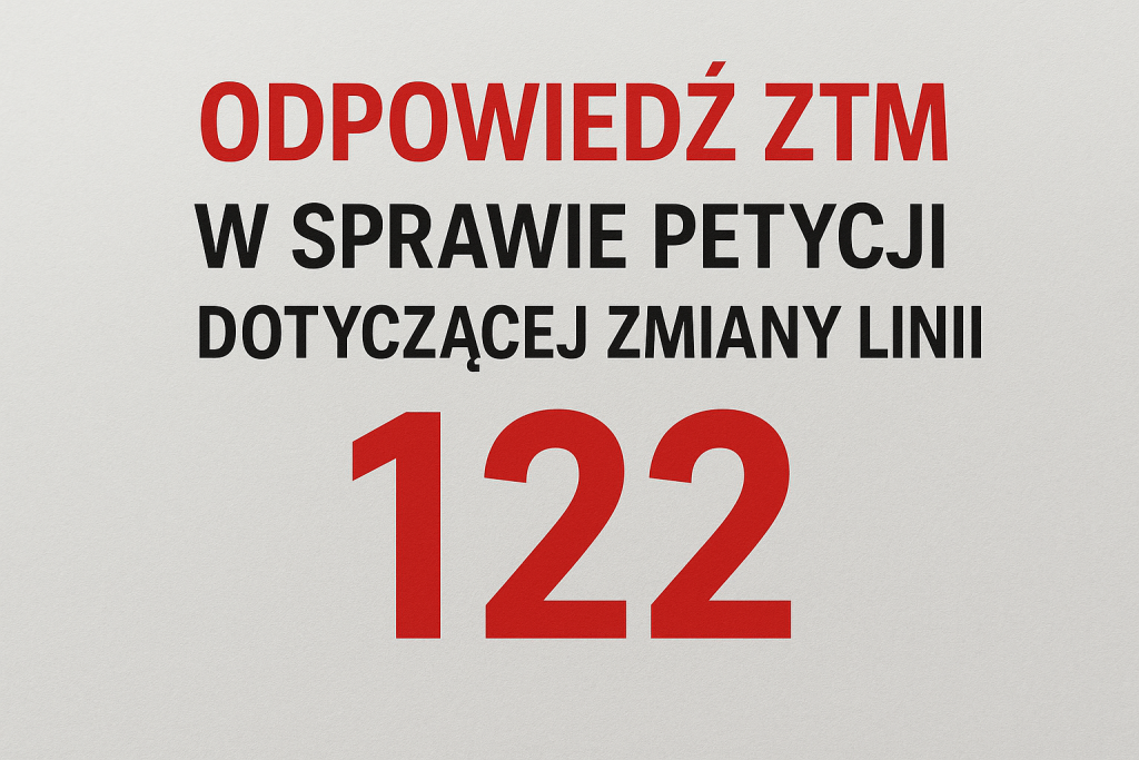 Odpowiedź ZTM w sprawie petycji dotyczącej zmiany linii 122