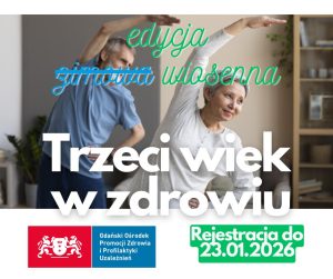 Zapraszamy osoby 60+ do udziału w pierwszej w 2026 roku edycji programu „Trzeci Wiek w Zdrowiu”