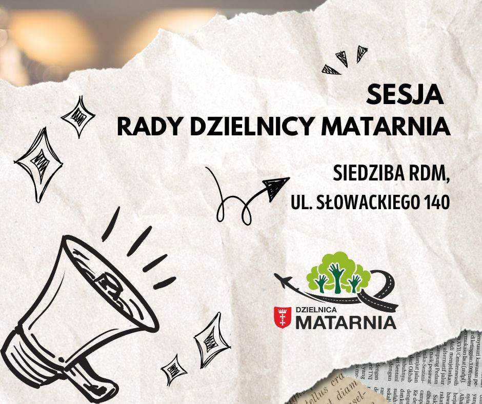 Zapraszamy na XVI sesję Rady Dzielnicy Matarnia 28.04 godz.19